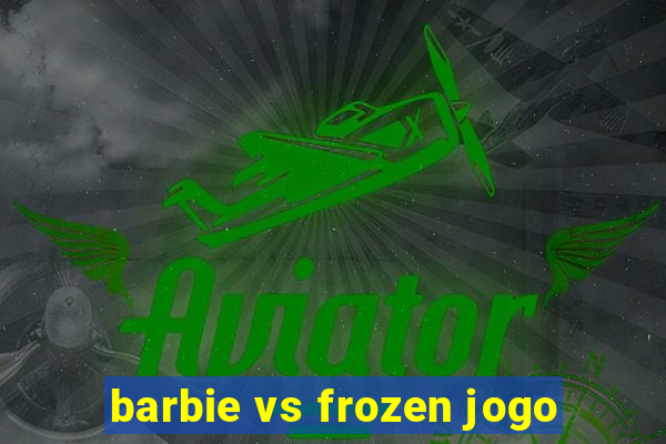 barbie vs frozen jogo